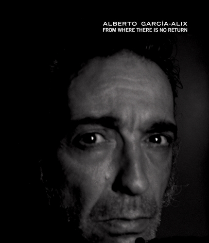 Alberto Garcia-Alix - from Where There is No Return (Hardback)