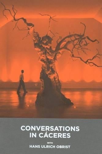 Conversations in Caceres with Hans Ulrich Obrist (Paperback)