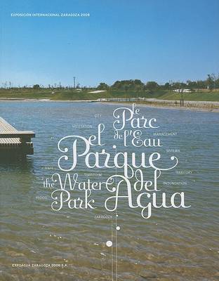 El Parque del Agua/The Water Park/Le Parc de L'Eau