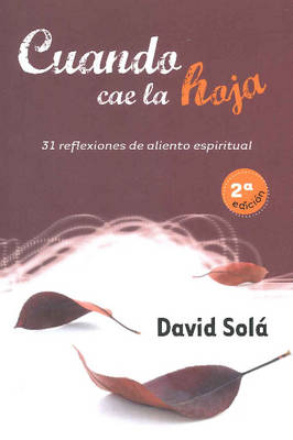 Cuando cae la hoja: 31 reflexiones de aliento espiritual (Paperback)