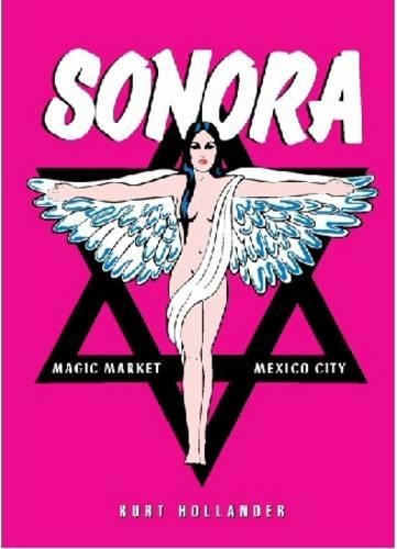 Sonora: Magic Market. Mexico City (Paperback)