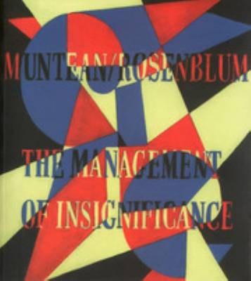 Muntean / Rosenblum - the Management of Insignificance (Paperback)