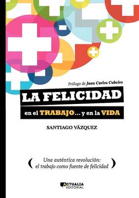 La Felicidad En El Trabajo... y En La Vida (Paperback)