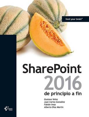 Sharepoint 2016 de Principio a Fin (Paperback)