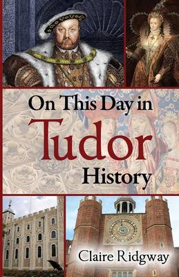 On This Day in Tudor History (Paperback)