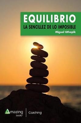 Equilibrio: La Sencillez de Lo Imposible (Paperback)