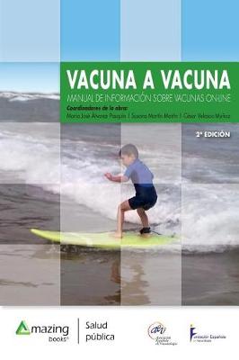 Vacuna a Vacuna 2a Edicion: Manual de Informacion Sobre Vacunas On-Line (Paperback)