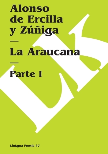 La Araucana I - Poesia (Linkgua) (Paperback)