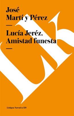 Lucia Jerez. Amistad Funesta - Narrativa (Paperback)