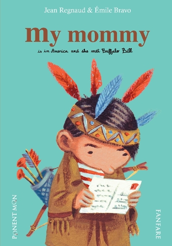 My Mommy: Is in America and She Met Buffalo Bill (Hardback)