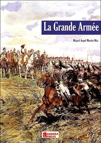 La Grande Arme: Introduction to Napoleon's Army (Hardback)