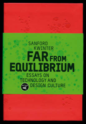 Far from Equilibrium: Essays on Technology and Design Culture (Hardback)