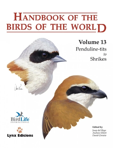 Handbook of the Birds of the World: Penduline-Tits to Shrikes v. 13 (Hardback)
