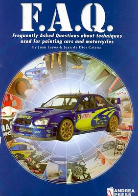 Faq: Cars and Motorcycles: Frequently Asked Questions About Techniques Used for Painting Cars and Motorcycles (Paperback)