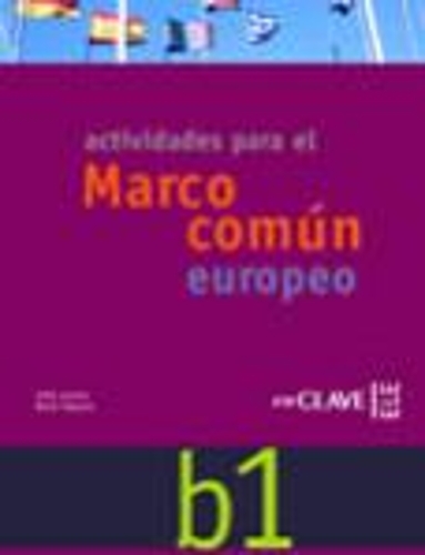 Marco Comun Europeo De Referencia Para LAS Lenguas: Actividades + CD B1