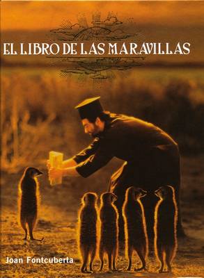 Libro De Las Maravillas: Joan Fontcuberta (Hardback)