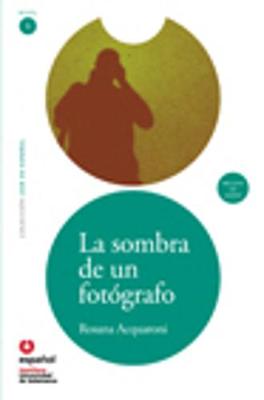 Leer en Espanol - lecturas graduadas: La sombra de un fotografo + CD