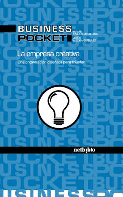 La Empresa Creativa. Una Organizacin Diseada Para Triunfar (Paperback)