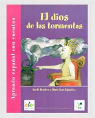 Aprendo Espanol Con Cuentos: El Dios De Las Tormentas - Aprendo Espanol Con Cuentos (Paperback)