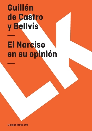 El Narciso En Su Opinion - Teatro (Paperback)
