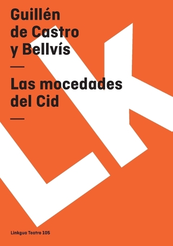 Las Mocedades del Cid - Teatro (Paperback)