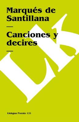 Canciones y Decires - Poesia (Linkgua) (Paperback)