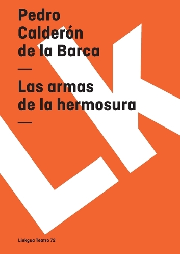 Las Armas de la Hermosura - Teatro (Paperback)
