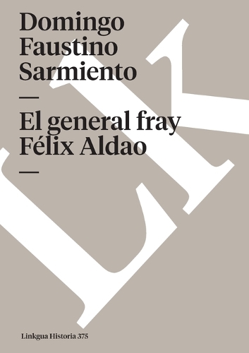 El General Fray Felix Aldao - Memoria (Paperback)
