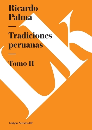 Tradiciones peruanas II - Narrativa (Paperback)