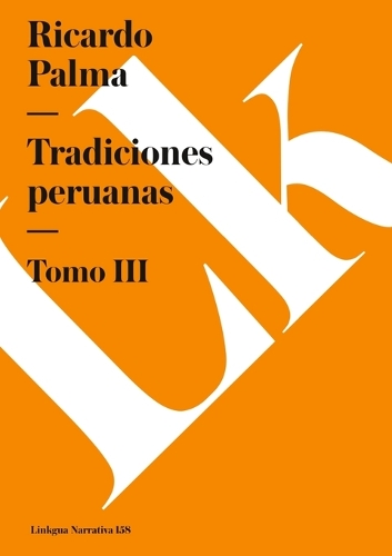 Tradiciones peruanas III - Narrativa (Paperback)