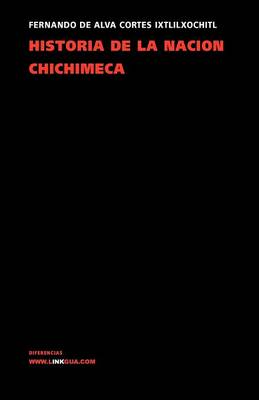 Historia de la Naci n Chichimeca - Memoria (Paperback)
