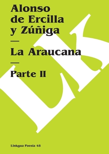 La Araucana II - Poesia (Linkgua) (Paperback)
