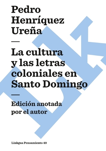 La Cultura Y Las Letras Coloniales En Santo Domingo - Pensamiento (Paperback)