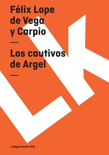 Los Cautivos de Argel - Teatro (Paperback)