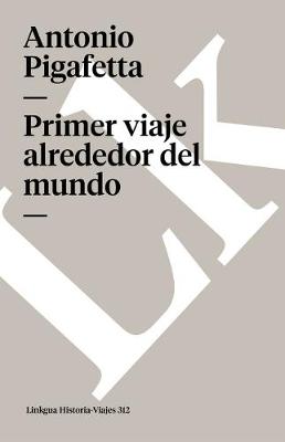 Primer Viaje Alrededor del Mundo - Memoria-Viajes (Paperback)