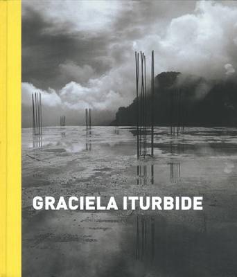 Graciela Iturbide (Hardback)