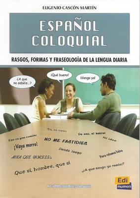 Espanol Coloquial: Rasgos, Formas y Fraseologiea de La Lengua Diaria - Lengua y Literatura (Paperback)