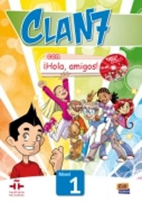 Clan 7 con Hola Amigos: Student Book Level 1 - Clan 7