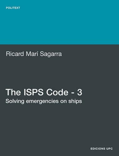 The ISPS Code - 3. Solving Emergencies on Ships (Paperback)