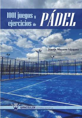 1001 juegos y ejercicios de padel (Paperback)