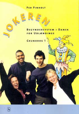 Jokeren: Begyndersystem I Dansk for Udlaeninge - Grundbog 1 (Paperback)
