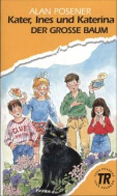 Teen Readers - German: Kater, Ines und Katerina; Der grosse Baum (Paperback)