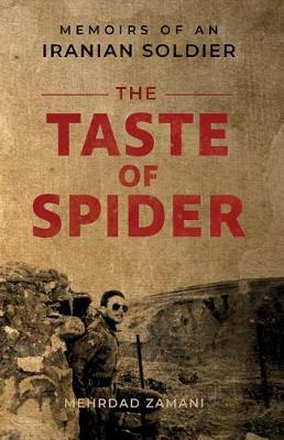 The Taste of Spider: Memoirs of an Iranian Soldier (Paperback)