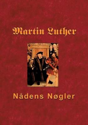 Martin Luther - Nadens Nogler (Paperback)