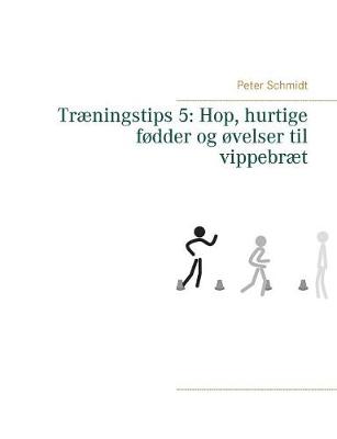 Tr ningstips 5: Hop, Hurtige F dder Og velser Til Vippebr t (Paperback)