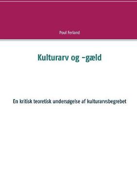 Kulturarv Og -G ld (Paperback)