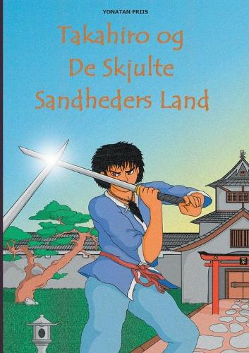 Takahiro og De Skjulte Sandheders Land (Paperback)