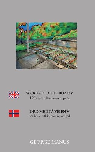 Words for the Road V: 100 short reflections and puns (Paperback)