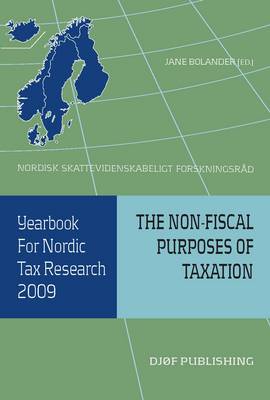 Yearbook for Nordic Tax Research 2009: The Non-fiscal Purposes of Taxation (Paperback)