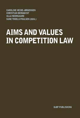 Aims and Values in Competition Law (Paperback)